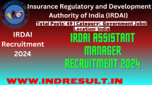 IRDAI Assistant Manager Recruitment 2024