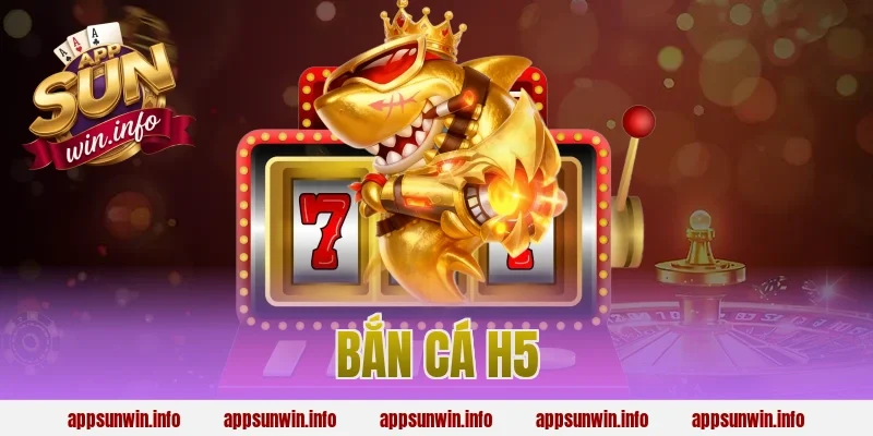bắn cá h5