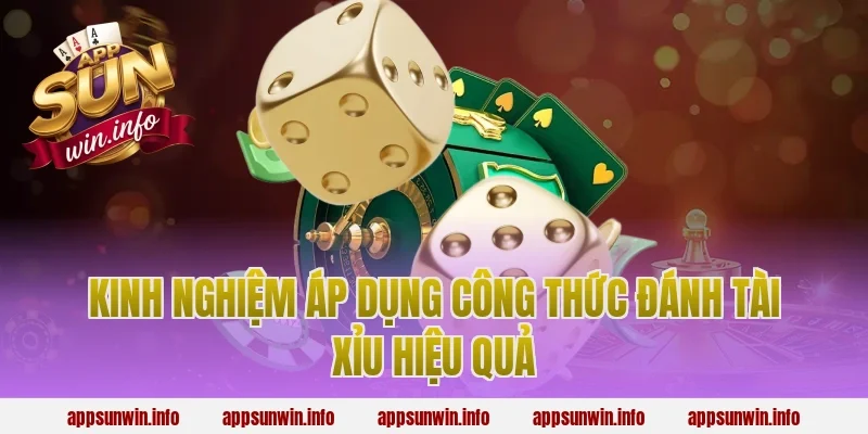 Kinh nghiệm áp dụng công thức đánh tài xỉu hiệu quả