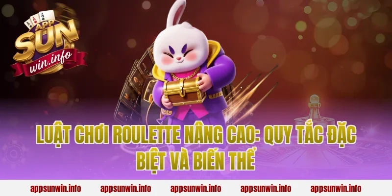 Luật chơi roulette nâng cao: Quy tắc đặc biệt và biến thể